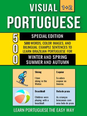 cover image of Visual Portuguese 1+2 Special Edition--500 Words, 500 Color Images and 500 Bilingual Example Sentences to Learn Brazilian Portuguese Vocabulary about Winter, Spring, Summer and Autumn